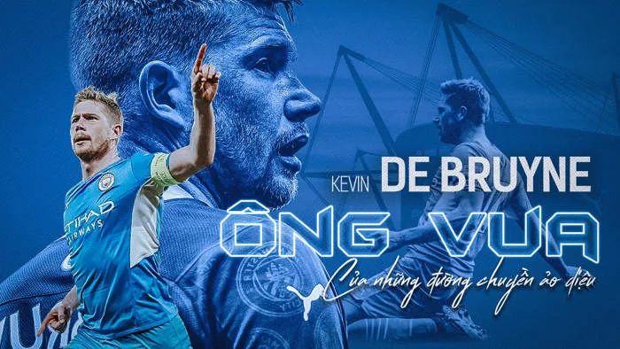 Kevin De Bruyne: Ông vua của những đường chuyền ảo diệu