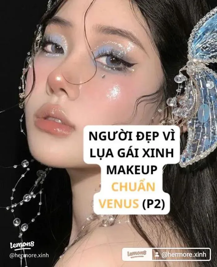 Gái xinh makeup chuẩn Venus: phong cách Sư Tử lấp lánh cực cuốn (P2)