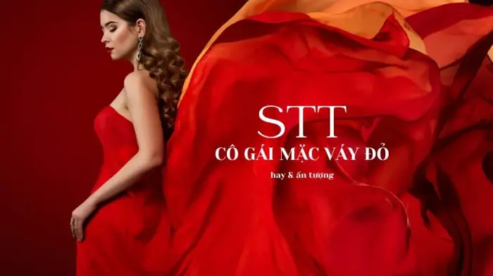 21++ STT cô gái mặc váy đỏ hay nên lưu lại