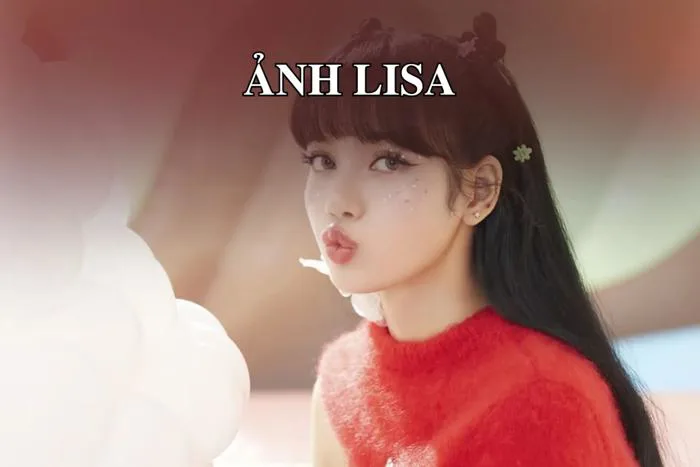 Bộ sưu tập ảnh Lisa Blackpink mới nhất cực dễ thương