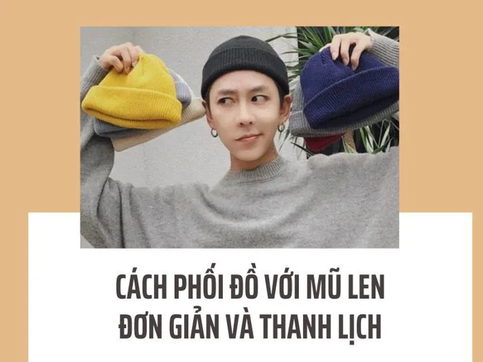 4 Cách Phối Đồ Với Mũ Len Nam Trông Thời Trang Và Phong Cách Nhất 5S  Fashion - 5SFASHION