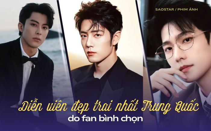 Top 10 diễn viên đẹp trai nhất Trung Quốc do fan bình chọn - Saostar.vn